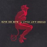 David Lee Roth - A Little Ain't Enough