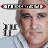 Charlie Rich - 16 Biggest Hits: Charlie Rich