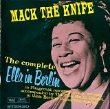 Ella Fitzgerald - The Complete Ella In Berlin: Mack The Knife
