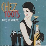 Toots Thielemans - Chez Toots