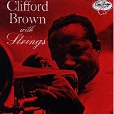 Clifford Brown - Clifford Brown with Strings