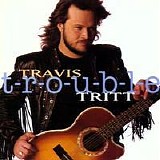 Travis Tritt - T-r-o-u-b-l-e