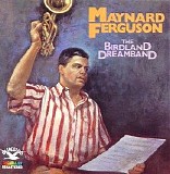 Maynard Ferguson - The Birdland Dreamband