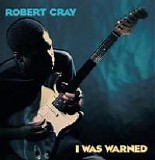 Robert Cray Band - I Was Warned