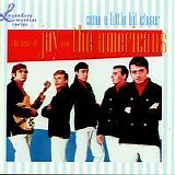 Jay & The Americans - Come a Little Bit Closer: The Best of Jay & the Americans
