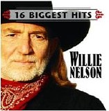 Willie Nelson - 16 Biggest Hits:  Willie Nelson