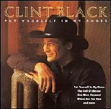 Clint Black - Put Yourself in My Shoes