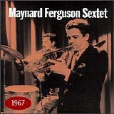 Maynard Ferguson - Sextet 1967