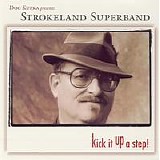 Strokeland Superband - Kick It up a Step!