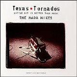 Texas Tornados - A Little Bit Is Better Than Nada Mixes
