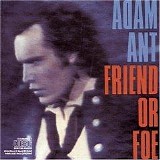 Adam Ant - Friend or Foe