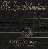 NÃ£ Leo Pilimehana - Anthology I 1984-1996