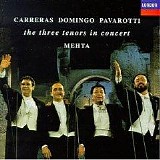 Carreras-Domingo-Pavarotti - The Three Tenors In Concert