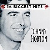Johnny Horton - 16 Biggest Hits: Johnny Horton