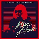 Various artists - Atomic Blonde - Music from the Motion Picture Soundtrack