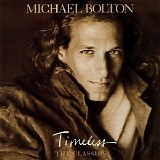 Michael Bolton - Timeless: The Classics