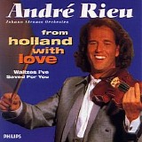 AndrÃ© Rieu - From Holland With Love
