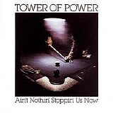 Tower of Power - Ain't Nothin' Stoppin' Us Now