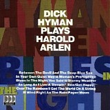Dick Hyman - Dick Hyman Plays Harold Arlen: Blues in the Night