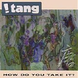 Tang - How Do You Take It?