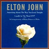 Elton John - Something About Way You Look Tonight / Candle 1997