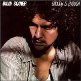 Billy Squier - Enough Is Enough