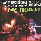 The Presidents of the United States of America - Pure Frosting