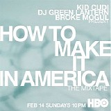 Various artists - Kid Cudi, DJ Green Lantern & Broke Mogul present HBO's "How To Make It In America" mixtape