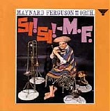 Maynard Ferguson - Si! Si! MF