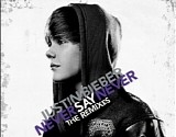 Justin Bieber - Never Say Never - The Remixes