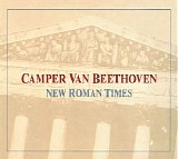 Camper Van Beethoven - New Roman Times