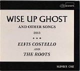 Costello, Elvis (Elvis Costello) & The Roots - Wise Up Ghost (And Other Songs 2013)