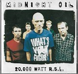 Midnight Oil - 20,000 Watt R.S.L.