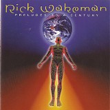Rick Wakeman - Preludes To A Century