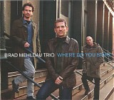 Brad Mehldau Trio - Where Do You Start?