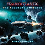 Transatlantic - The Absolute Universe: Forevermore (Extended Version)