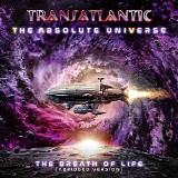 Transatlantic - The Absolute Universe: The Breath Of Life (Abridged Version)