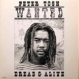 Peter Tosh - Wanted Dread & Alive