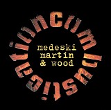 Medeski Martin & Wood - Combustication