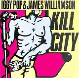 Iggy Pop & James Williamson - Kill City