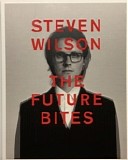 Steven Wilson - The Future Bites