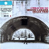 Delvon Lamarr Organ Trio - I Told You So