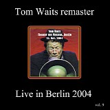 Tom Waits - WOLF Remasters Volume 9: Berlin, Germany