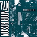 Van Morrison - Too Long In Exile