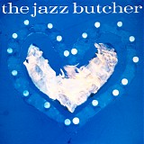 The Jazz Butcher - Condition Blue