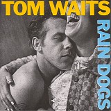 Tom Waits - Rain Dogs