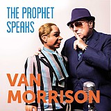 Van Morrison - The Prophet Speaks