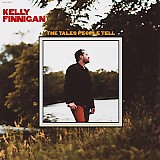 Kelly Finnigan - The Tales People Tell