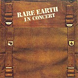 Rare Earth - Rare Earth In Concert