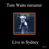 Tom Waits - WOLF Remasters Volume 3: Sydney, Australia